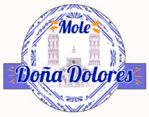 MOLE DOÑA DOLORES