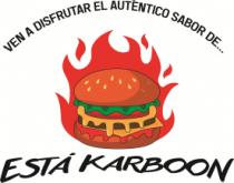 VEN A DISFRUTAR EL AUTÉNTICO SABOR DE... ESTÁ KARBOON