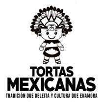 TM TORTAS MEXICANAS TRADICIÓN QUE DELEITA Y CULTURA QUE ENAMORA