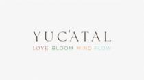 YUC'ATAL LOVE BLOOM MIND FLOW