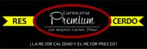 CARNICERIA PREMIUM; LAS MEJORES CARNES FINAS. LAS MEJOR CALIDAD Y EL MEJOR PRECIO. RES Y CERDO