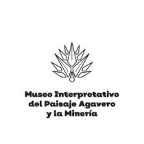 MUSEO INTERPRETATIVO DEL PAISAJE AGAVERO Y LA MINERIA