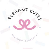 ELEGANT CUTES PREMIUM ACCESORIES