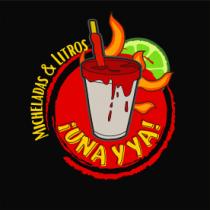 MICHELADAS Y LITROS ¡UNA Y YA!