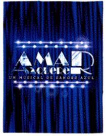 AMAR Y QUERER UN MUSICAL DE SANGRE AZUL