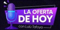 LA OFERTA DE HOY CON LULÚ TAFOYA