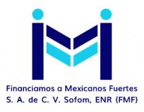 FINANCIAMOS A MEXICANOS FUERTES S.A. DE C.V. SOFOM; ENR (FMF)