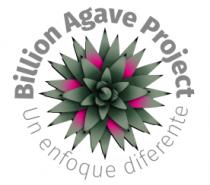 BILLION AGAVE PROJECT UN ENFOQUE DIFERENTE