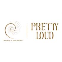 PRETTY LOUD. SECURITY IN YOUR SENSES.