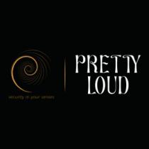 PRETTY LOUD. SECURITY IN YOUR SENSES.