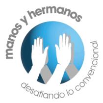 MANOS Y HERMANOS DESAFIANDO LO CONVENCIONAL
