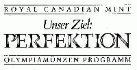 ROYAL CANADIAN MINT UNSER ZIEL; PERFEKTION OLYMPIAMUNZ PROGRAMM