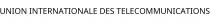 UNION INTERNATIONALE DES TELECOMMUNICATIONS