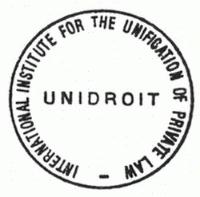 UNIDROIT - INTERNATIONAL INSTITUTE FOR THE UNIFICATION OF PRIVATE LAW