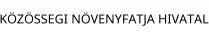 KÖZÖSSEGI NÖVENYFATJA HIVATAL