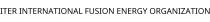 ITER INTERNATIONAL FUSION ENERGY ORGANIZATION