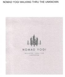 NOMAD VOGI WALKING THRU THE UNKNOWN