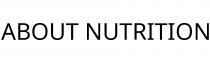 ABOUT NUTRITION