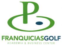 FRANQUICIAS GOLF P ACADEMIA Y BUSINESS CENTER