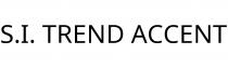 S.I. TREND ACCENT