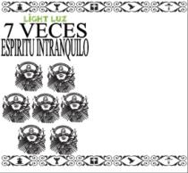 LIGH LUZ 7 VECES ESPIRITU INTRANQUILO