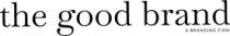 THE GOOD BRAND A BRANDING FIRM