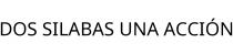 DOS SILABAS UNA ACCIÓN