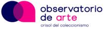 OBSERVATORIO DE ARTE CRISOL DEL COLECCIONISMO