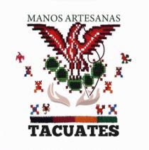 MANOS ARTESANAS TACUATES