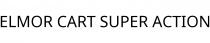 ELMOR CART SUPER ACTION