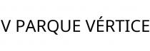 V PARQUE VÉRTICE