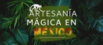 ARTESANÍA MÁGICA EN MÉXICO