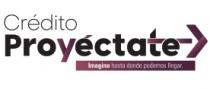 CRÉDITO PROYÉCTATE IMAGINA HASTA DONDE PODEMOS LLEGAR.