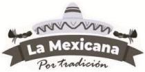 LA MEXICANA POR TRADICIÓN