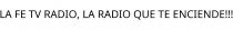 LA FE TV RADIO; LA RADIO QUE TE ENCIENDE!!!