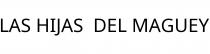 LAS HIJAS;DEL MAGUEY