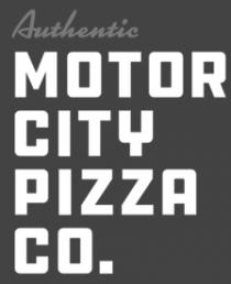 AUTHENTIC MOTOR CITY PIZZA CO.