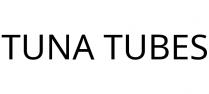 TUNA TUBES