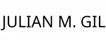 JULIAN M. GIL