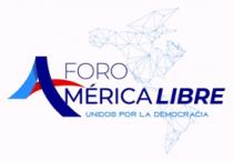 FORO AMÉRICA LIBRE UNIDOS POR LA DEMOCRACIA