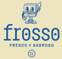 FROSSO FRESCO Y SABROSO FR