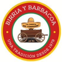 BIRRIA Y BARBACOA; ''LA CARRETA DEL COMPADRE'' UNA TRADICION DESDE 1979