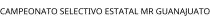 CAMPEONATO SELECTIVO ESTATAL MR GUANAJUATO