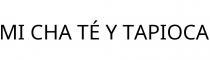 MI CHA TÉ Y TAPIOCA