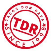 TACOS DON RAFA; TDR; SINCE 1998;