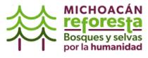 MICHOACAN REFORESTA BOSQUES Y SELVAS POR LA HUMANIDAD