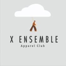 X ENSEMBLE APPAREL CLUB
