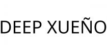 DEEP XUEÑO