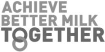ACHIEVE BETTER MILK TOGETHER