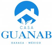 CASA GUANAB; OAXACA- MÉXICO